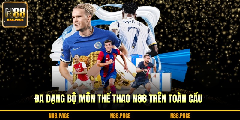 Đa dạng bộ môn thể thao N88 trên toàn cầu