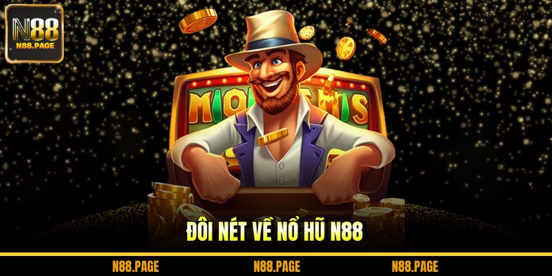 Đôi nét về nổ hũ N88