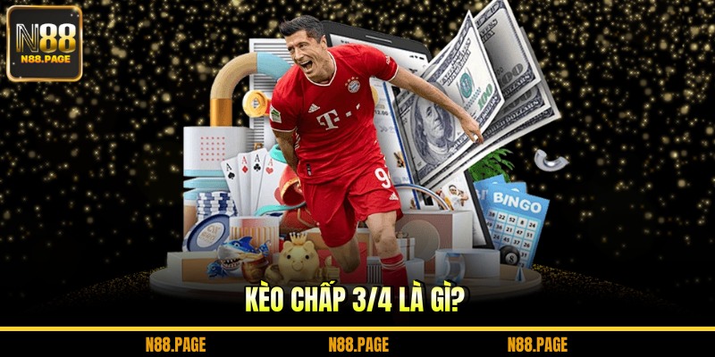 Kèo chấp 3/4 là gì?