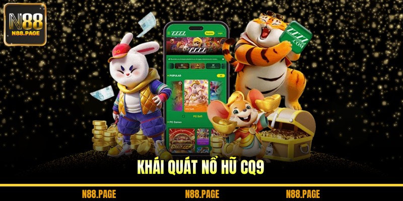 Khái quát nổ hũ CQ9