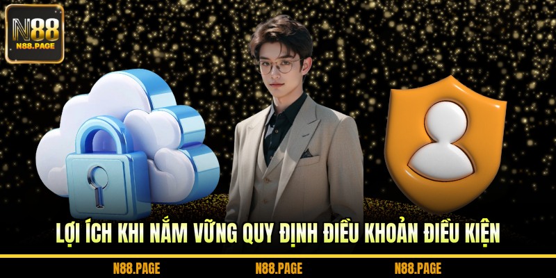 Lợi ích khi nắm vững quy định điều khoản điều kiện