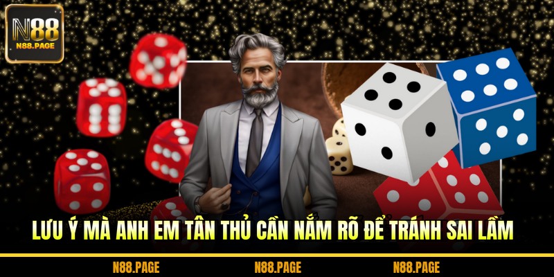 Lưu ý mà anh em tân thủ cần nắm rõ để tránh sai lầm