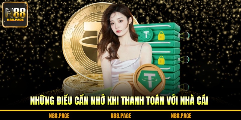 Những điều cần nhớ khi thanh toán với nhà cái