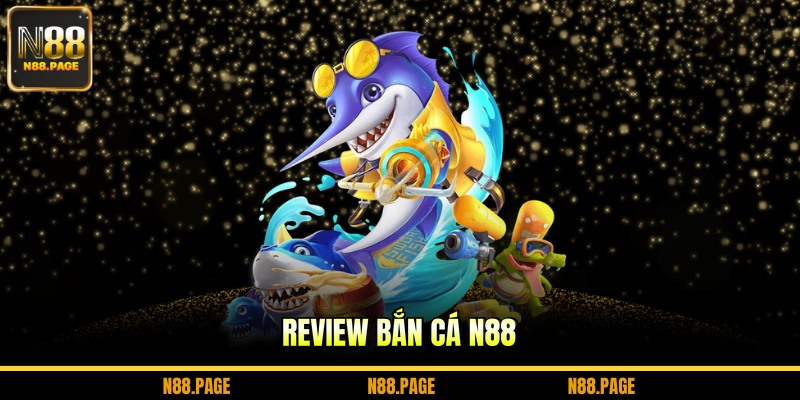 Review bắn cá N88