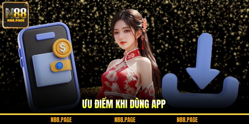 Ưu điểm khi dùng app